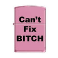 Zippo Lighter - Can't Fix Bitch Pink Matte Zippo Zippo   