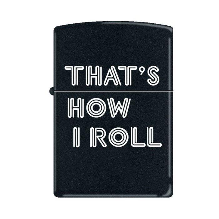 Zippo Lighter - That's How I Roll Black Matte Zippo Zippo   