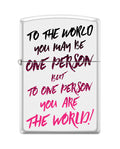 Zippo Lighter - To The World You May Be One Person White Matte Zippo Zippo   